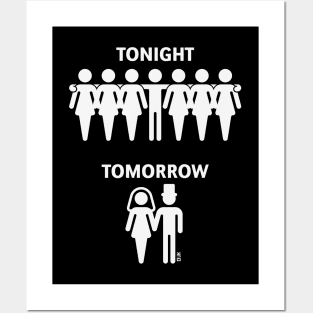 Tonight – Tomorrow (Stag Night / Bachelor Party / Groom / White) Posters and Art